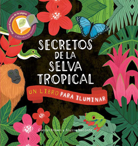 Un Libro Para Iluminar : Secretos de la selva tropical 