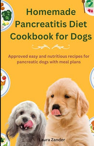 Homemade Pancreatitis Diet Cookbook for Dogs 