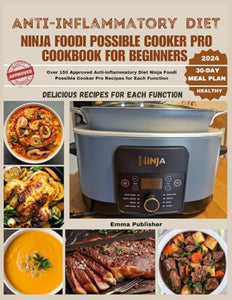 Anti-inflammatory Diet Ninja Foodi Possible Cooker Pro Cookbook for Beginners 