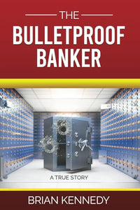 The Bulletproof Banker 